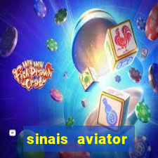 sinais aviator esporte da sorte